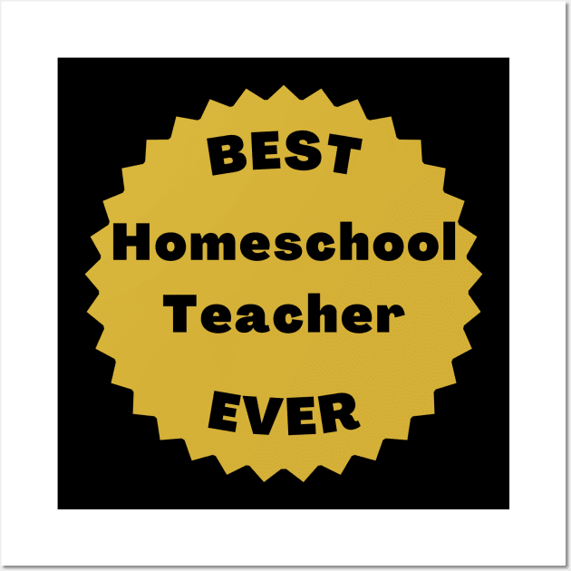 Best Homeschool Teacher Ever. Back to Homeschooling Appreciation Gift for the Mom or Dad Teacher in Your Home. Wall Art by That Cheeky Tee